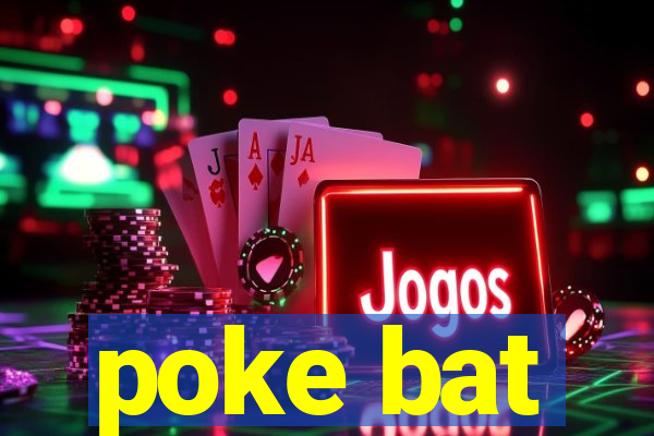 poke bat
